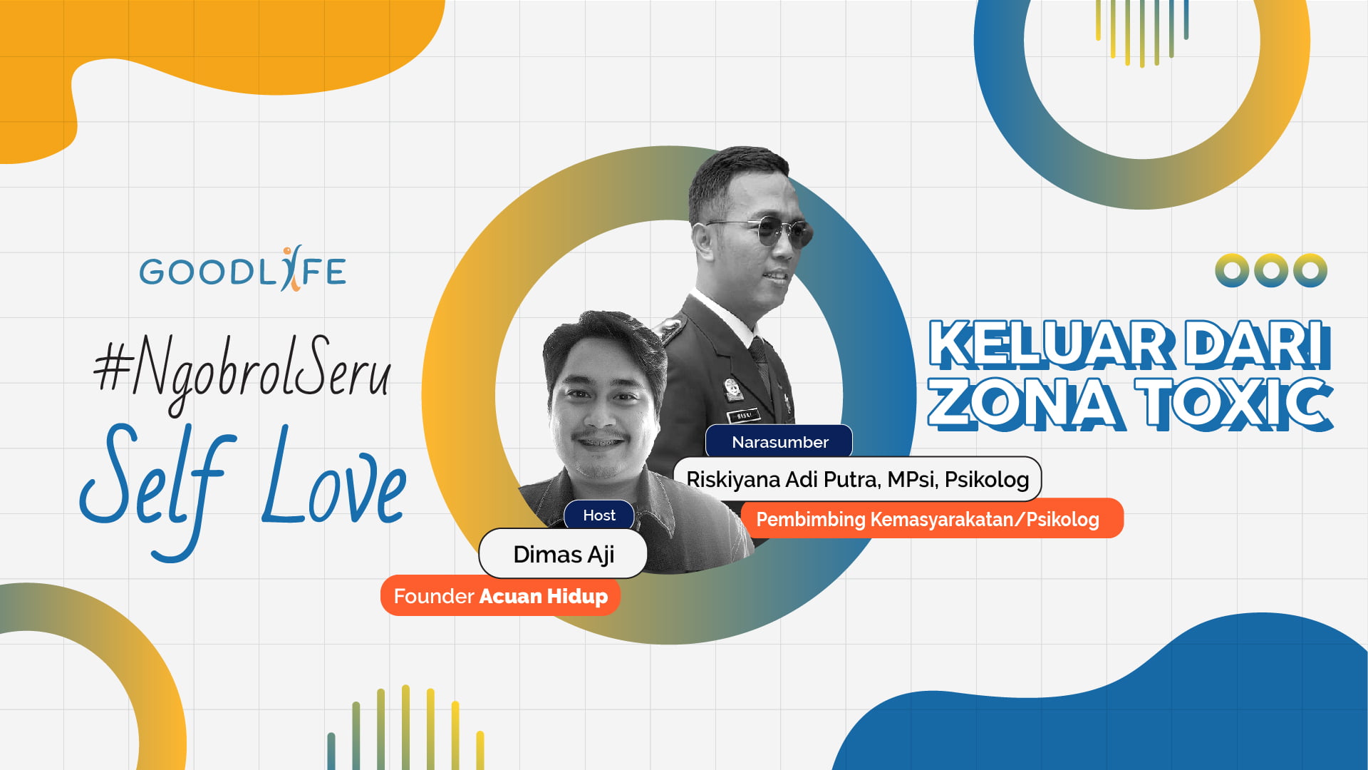 #NgobrolSeru Goodlife.id | Self Love “Keluar Dari Zona Toxic”